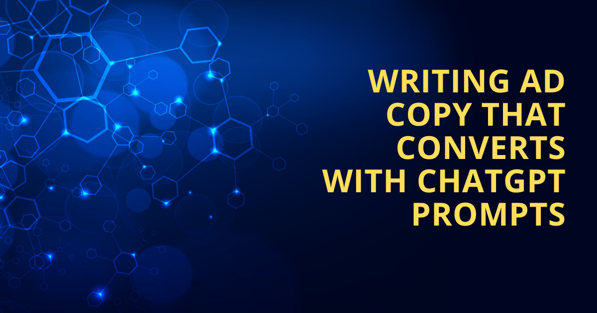 Writing Ad Copy That Converts With ChatGPT Prompts