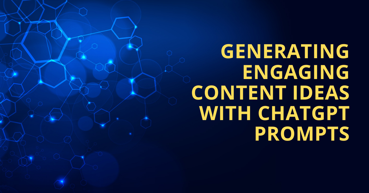Generating Engaging Content Ideas With ChatGPT Prompts