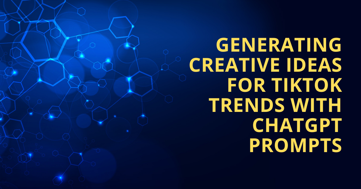 Generating Creative Ideas For TikTok Trends