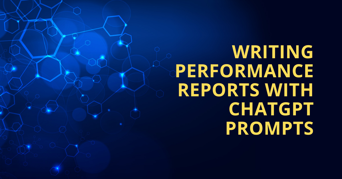 Writing Performance Reports With ChatGPT Prompts