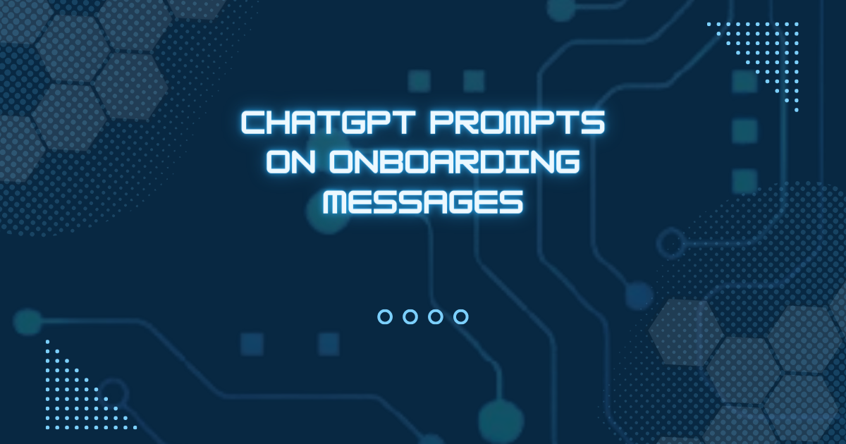 ChatGPT Prompts On Onboarding Messages