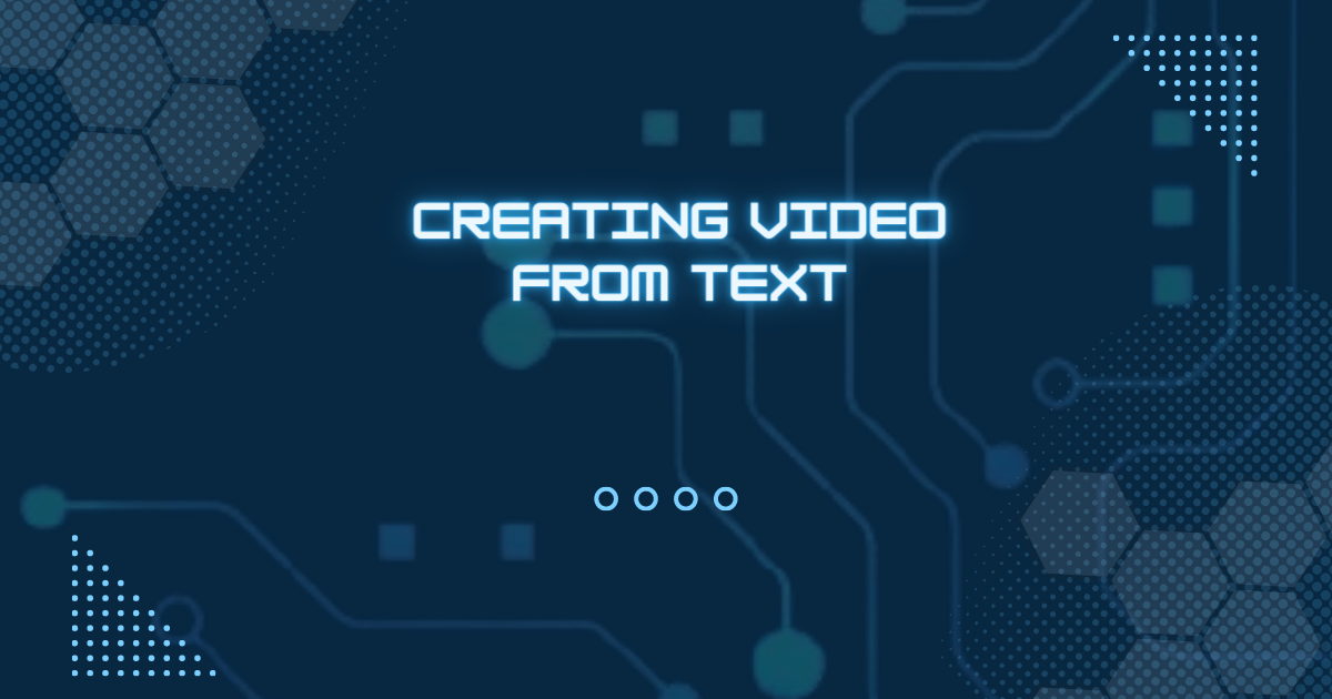 Creating Video From Text