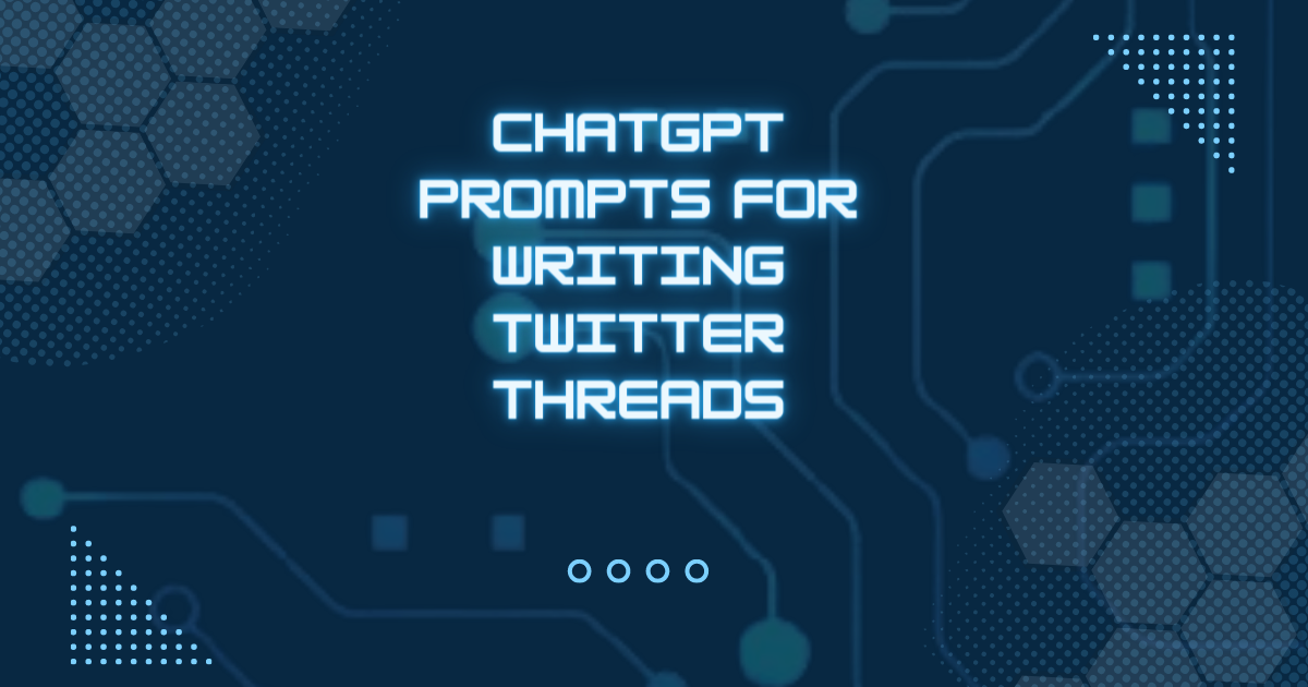 ChatGPT Prompts For Writing Twitter Threads