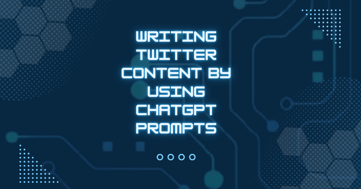 Writing Twitter Content By Using ChatGPT Prompts