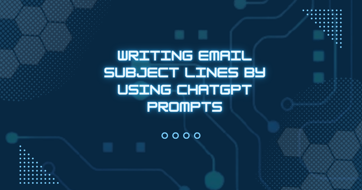 Writing Email Subject Lines By Using ChatGPT Prompts