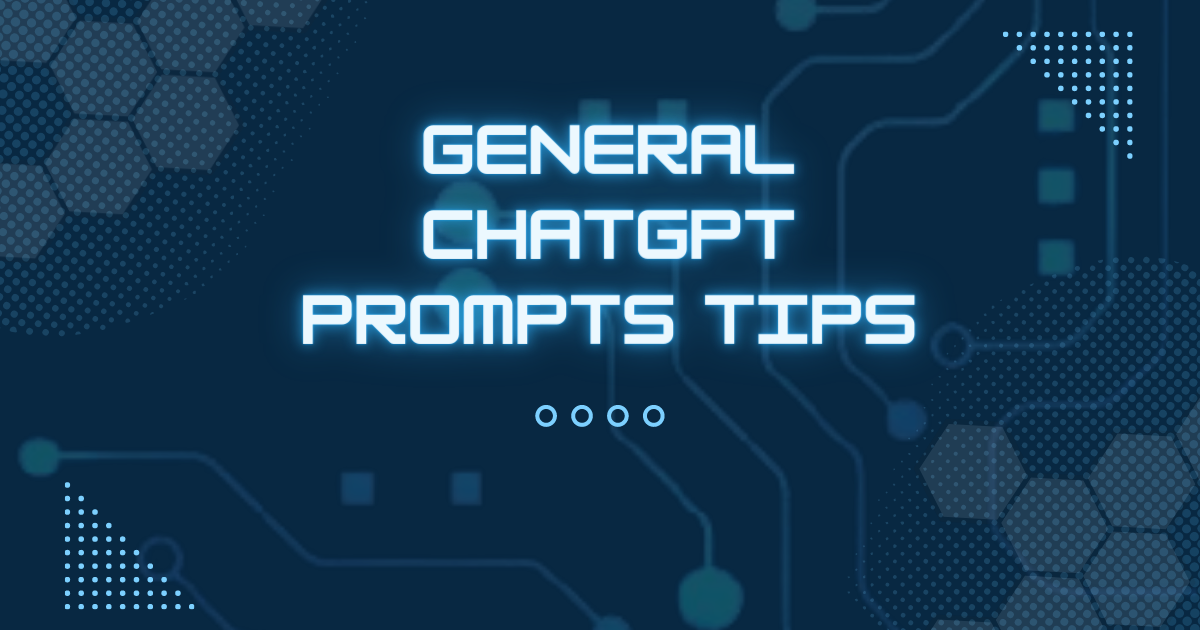 General ChatGPT Prompts Tips
