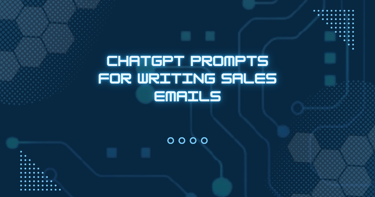 ChatGPT Prompts For Writing Sales Emails