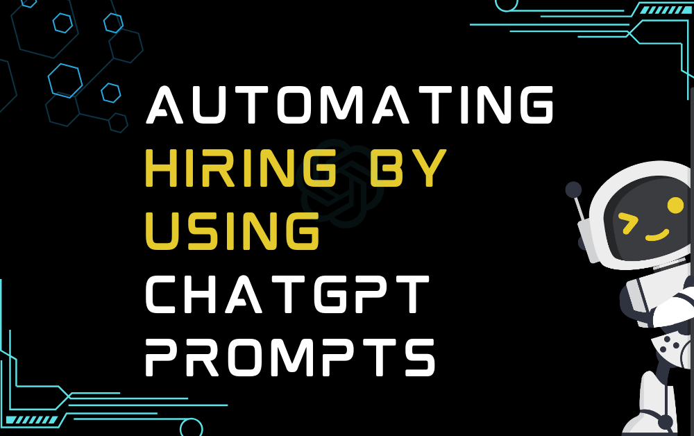 Automating Hiring By Using ChatGPT Prompts