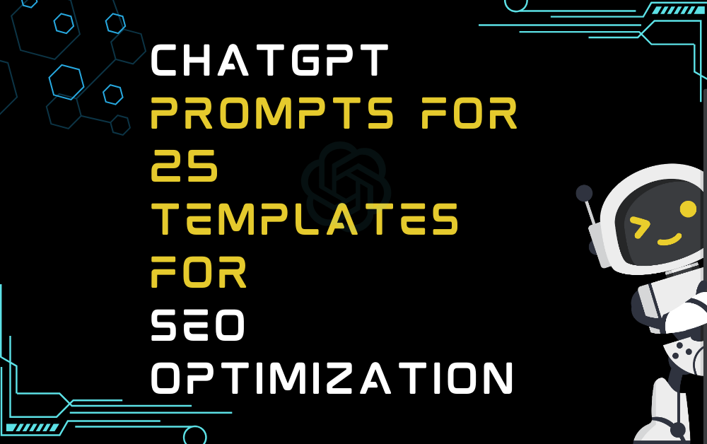 ChatGPT Prompts For 25 Templates For SEO Optimization