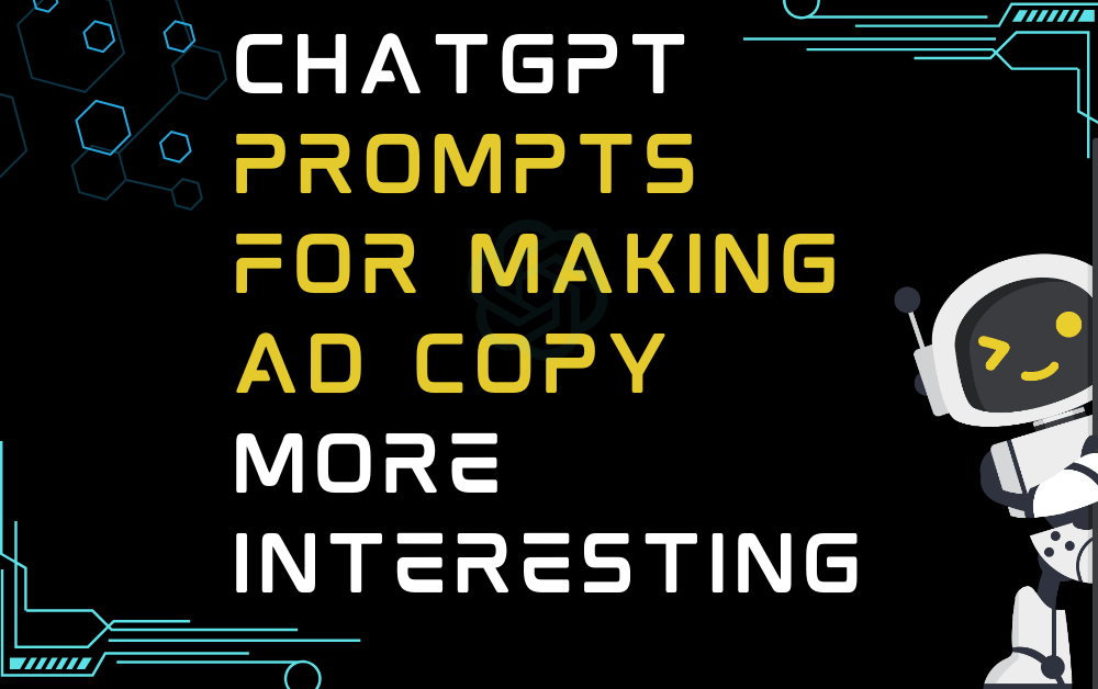 ChatGPT Prompts For Making Ad Copy More Interesting