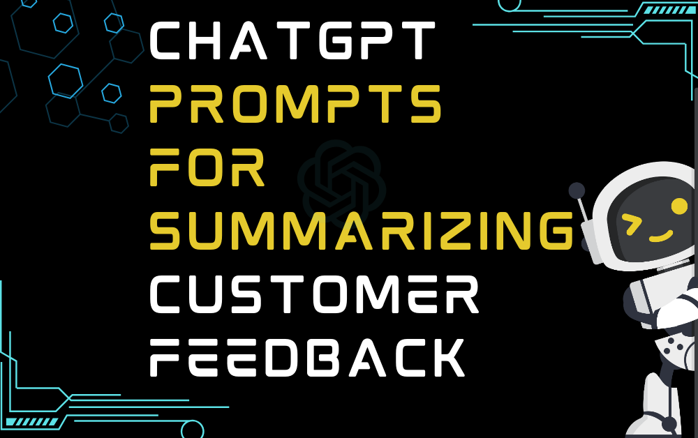 ChatGPT Prompts For Summarizing Customer Feedback