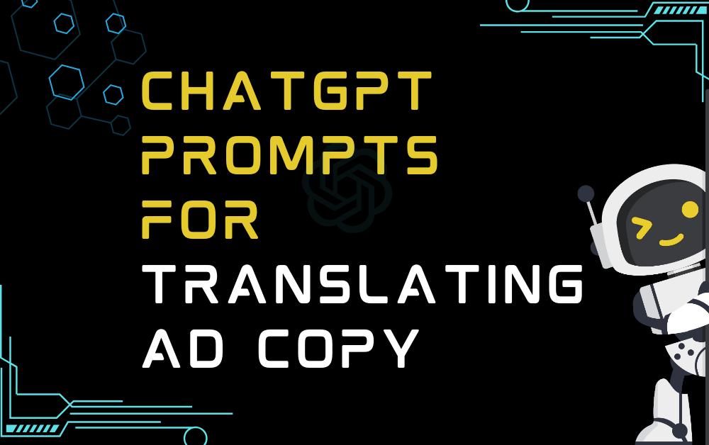ChatGPT Prompts For Translating Ad Copy