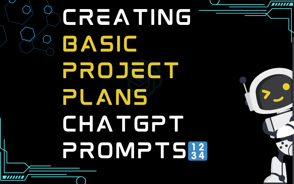 Creating Basic Project Plans ChatGPT Prompts