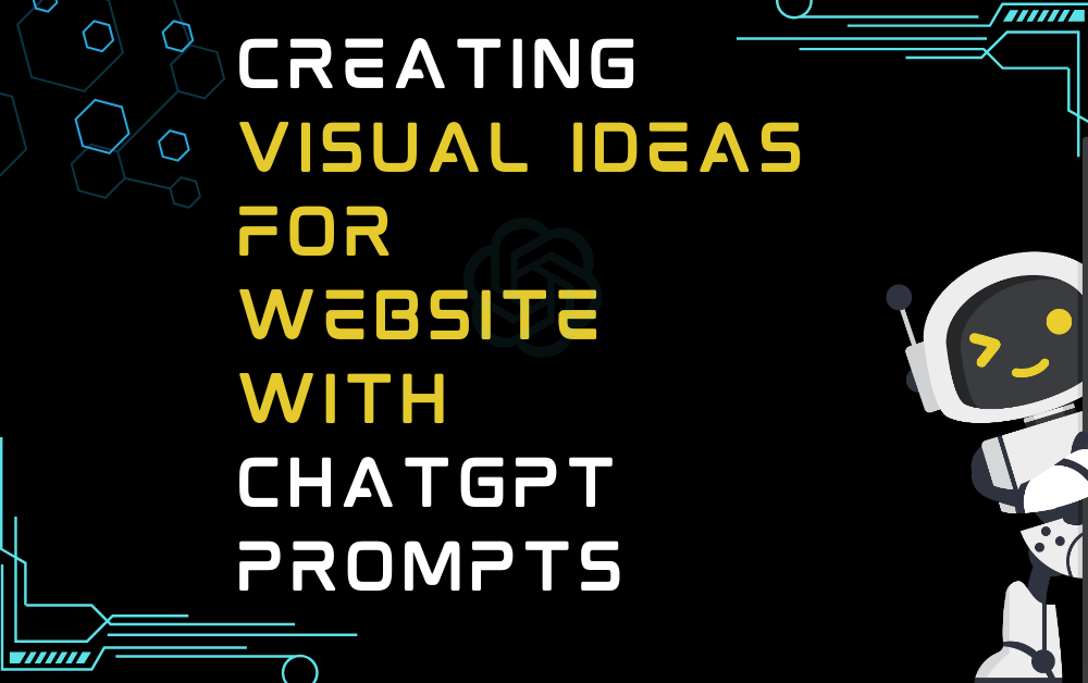 Creating Visual Ideas For Website With ChatGPT Prompts