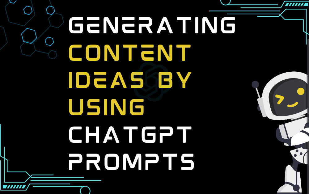 Generating Content Ideas By Using ChatGPT Prompts