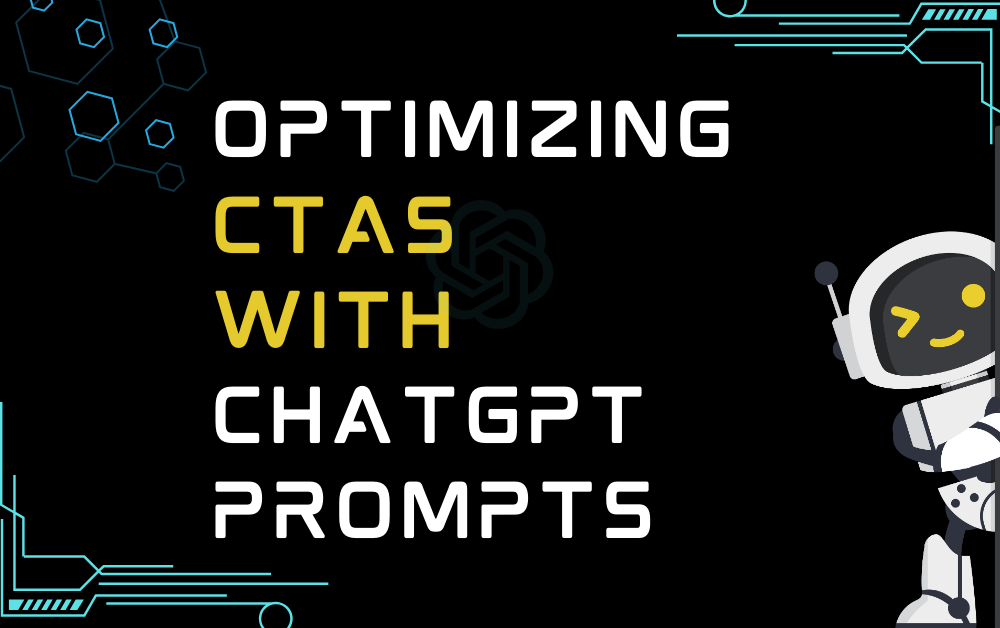 Optimizing CTAs With ChatGPT Prompts