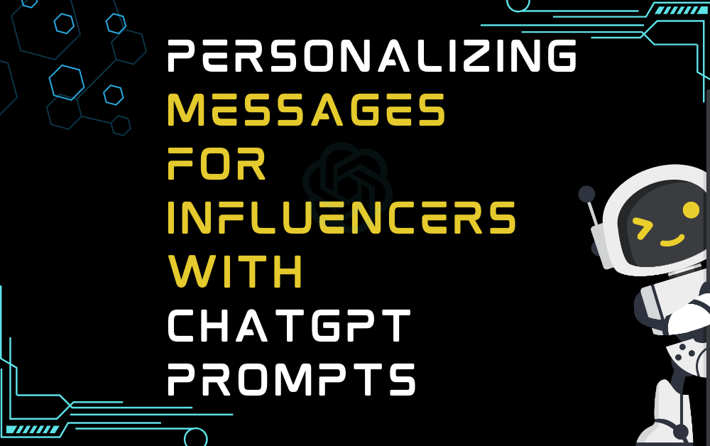 Personalizing Messages For Influencers With ChatGPT Prompts