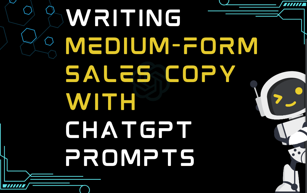 Writing Medium-Form Sales Copy With ChatGPT Prompts