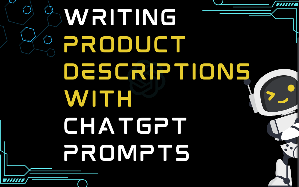 Writing Product Descriptions With ChatGPT Prompts