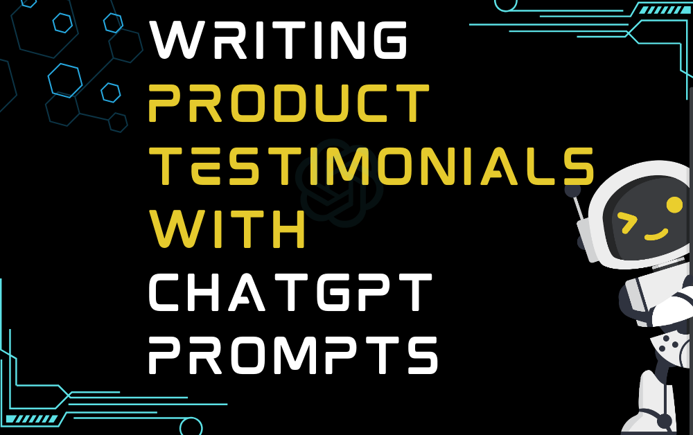 Writing Product Testimonials With ChatGPT Prompts