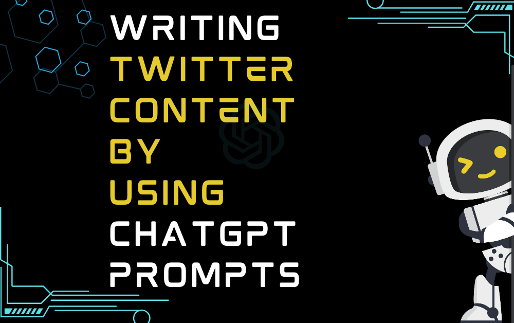 Writing Twitter Content By Using ChatGPT Prompts