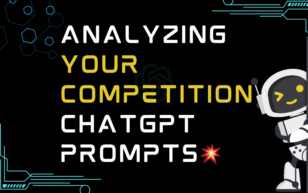 💥Analyzing Your Competition ChatGPT Prompts