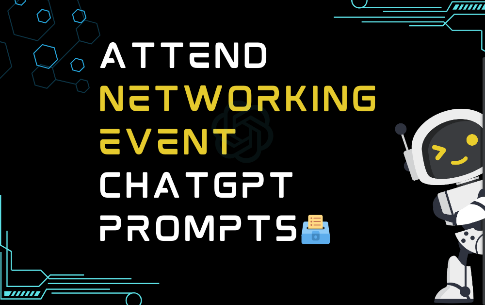 🗳️Attend networking event ChatGPT Prompts