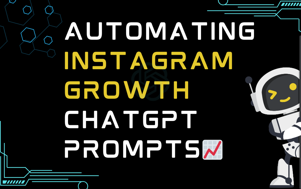 Automating Instagram Growth With ChatGPT Prompts