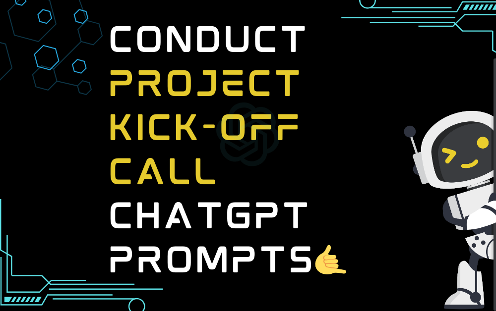 Conduct project kick-off call ChatGPT Prompts