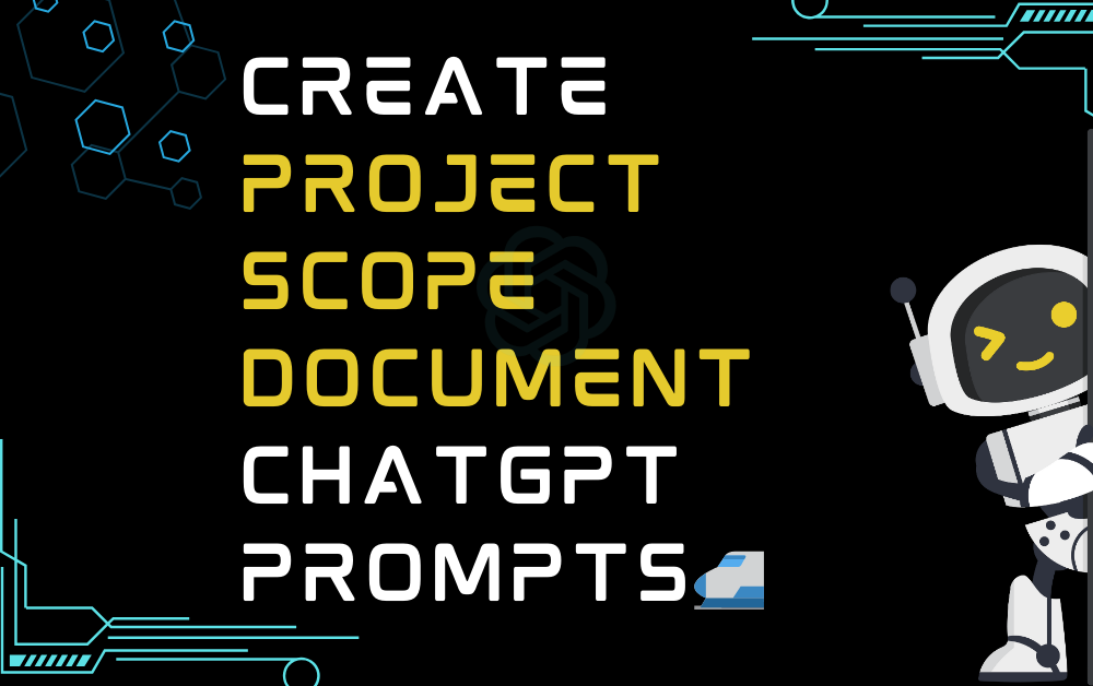 🚅Create project scope document ChatGPT Prompts