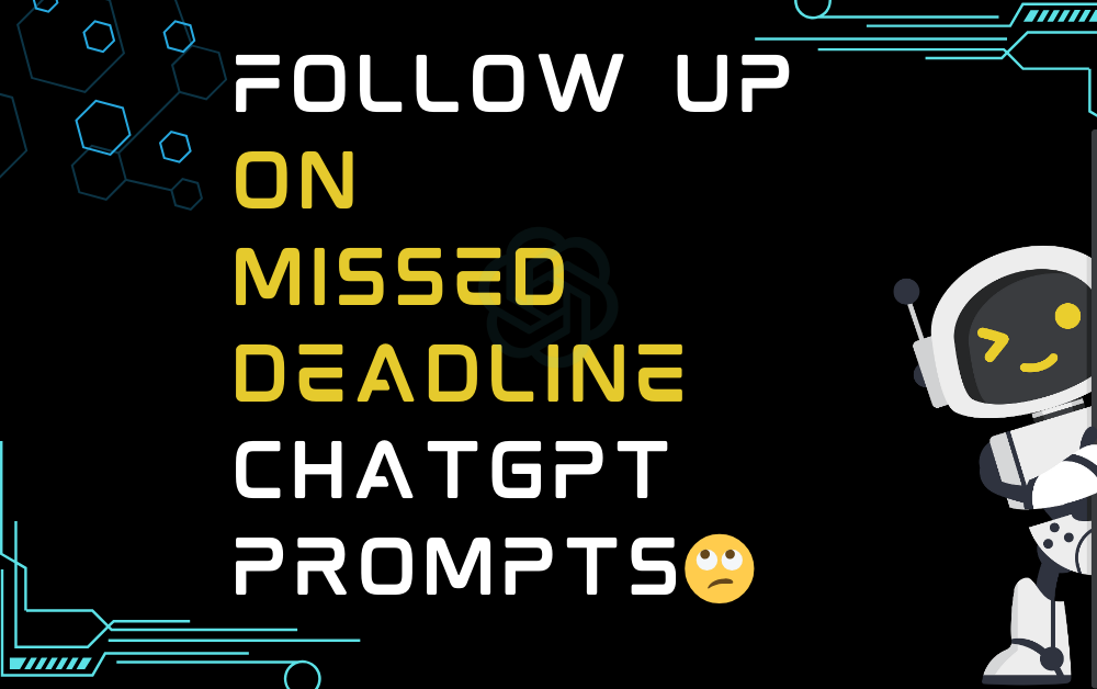 🙄Follow up on missed deadline ChatGPT Prompts