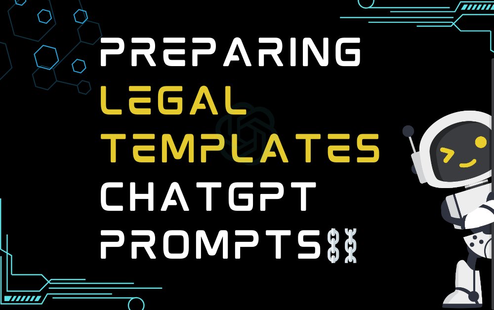 Preparing Legal Templates ChatGPT Prompts