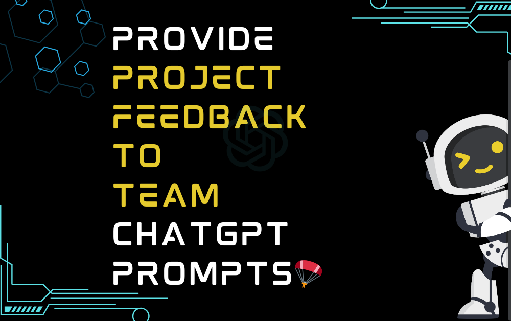 🪂Provide project feedback to team ChatGPT Prompts