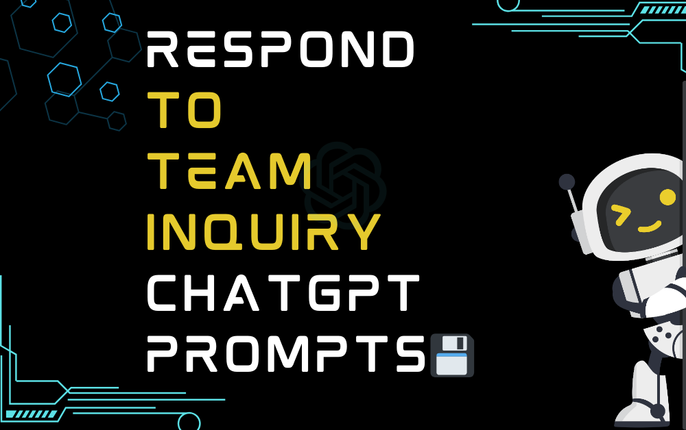 💾Respond to team inquiry ChatGPT Prompts