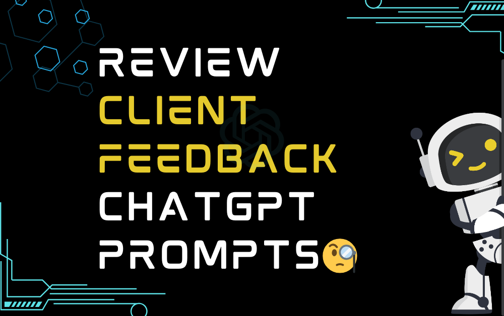 🧐Review client feedback ChatGPT Prompts - Pro AI Prompt