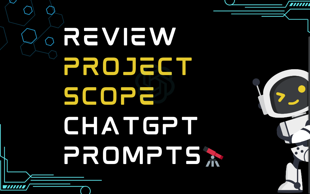 Review project scope ChatGPT Prompts