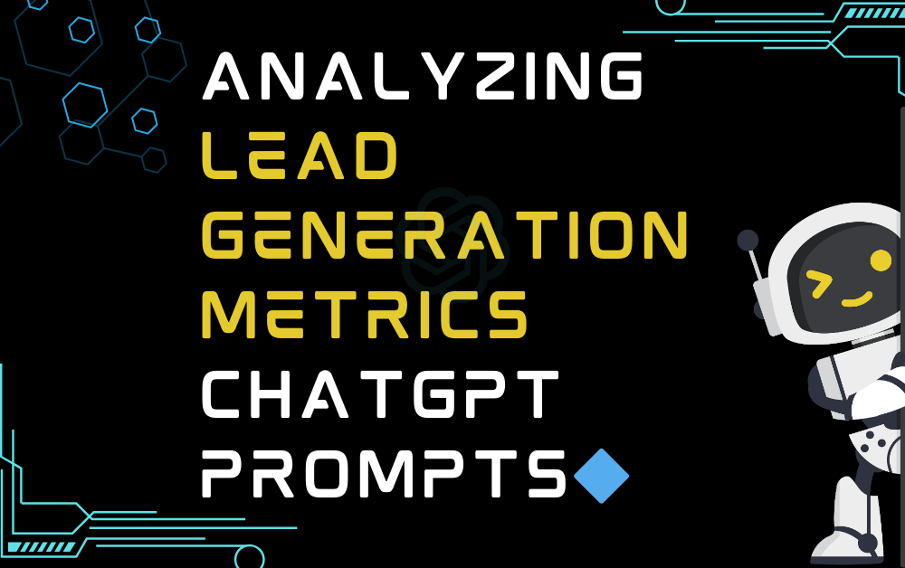 🔷analyzing Lead Generation Metrics Chatgpt Prompts Pro Ai Prompt 9946