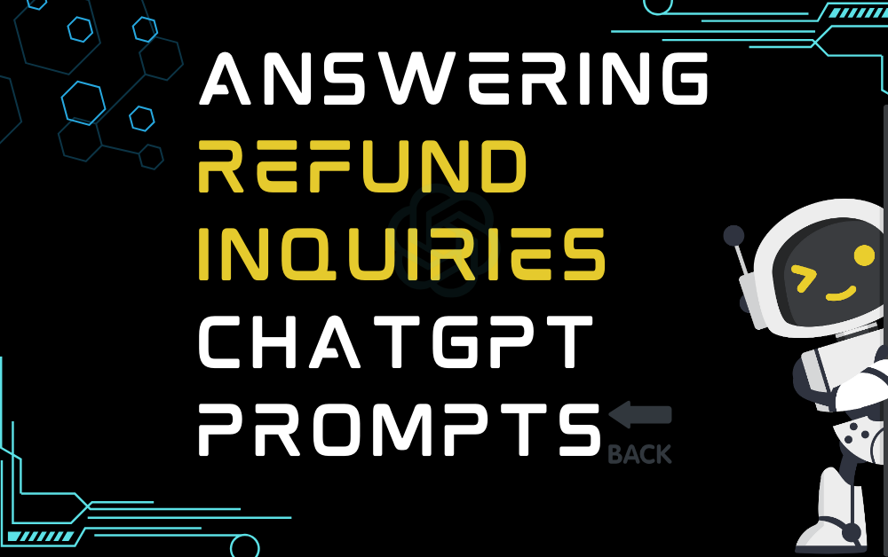 🔙Answering Refund Inquiries ChatGPT Prompts