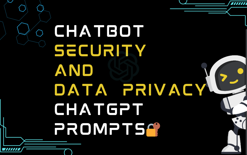 🔐Chatbot Security and Data Privacy ChatGPT Prompts
