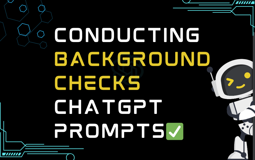 Conducting background checks ChatGPT Prompts