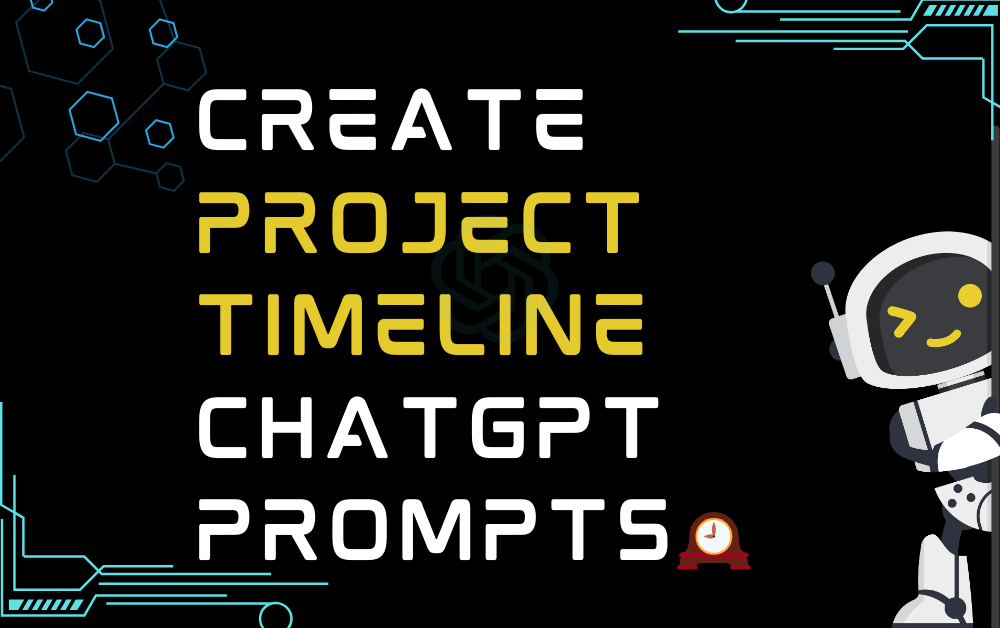 Create project timeline ChatGPT Prompts