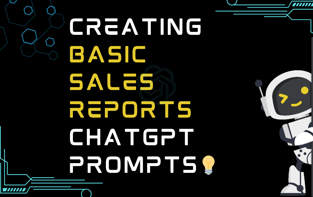 💡Creating Basic Sales Reports ChatGPT Prompts