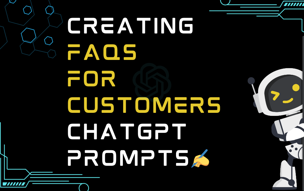 Creating FAQs for Customers ChatGPT Prompts