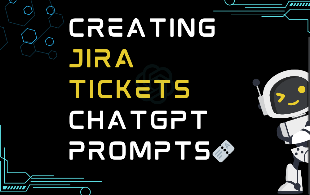 🎫Creating Jira Tickets ChatGPT Prompts