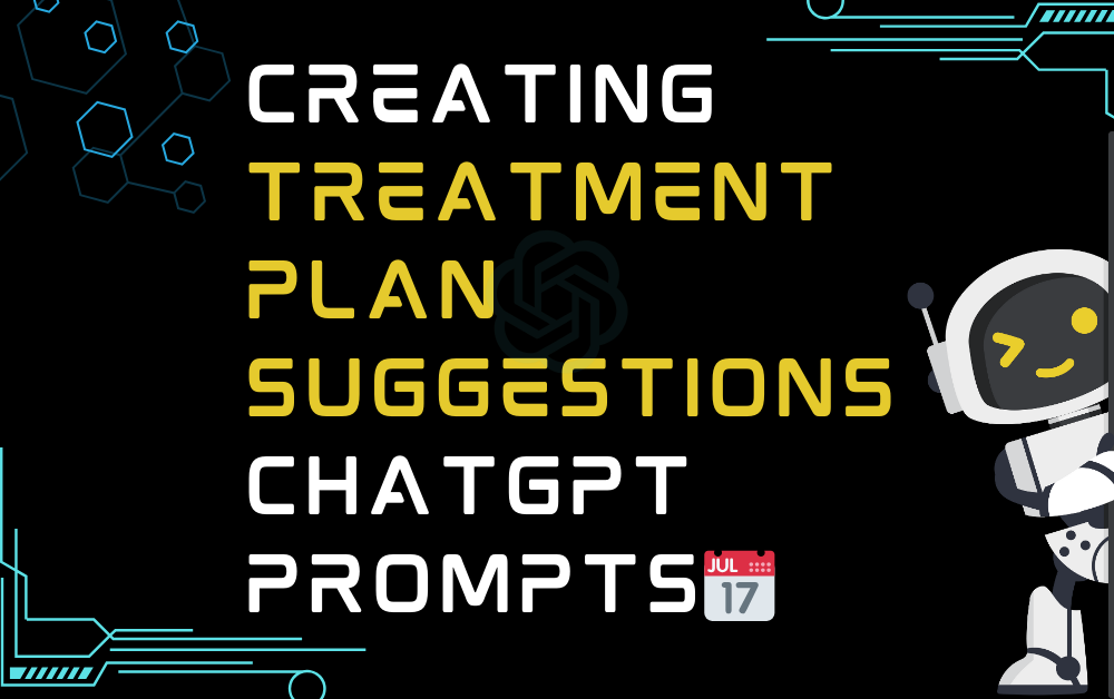 📅Creating Treatment Plan Suggestions ChatGPT Prompts