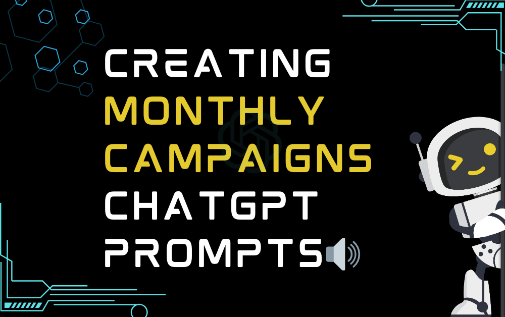 Creating monthly campaigns ChatGPT Prompts