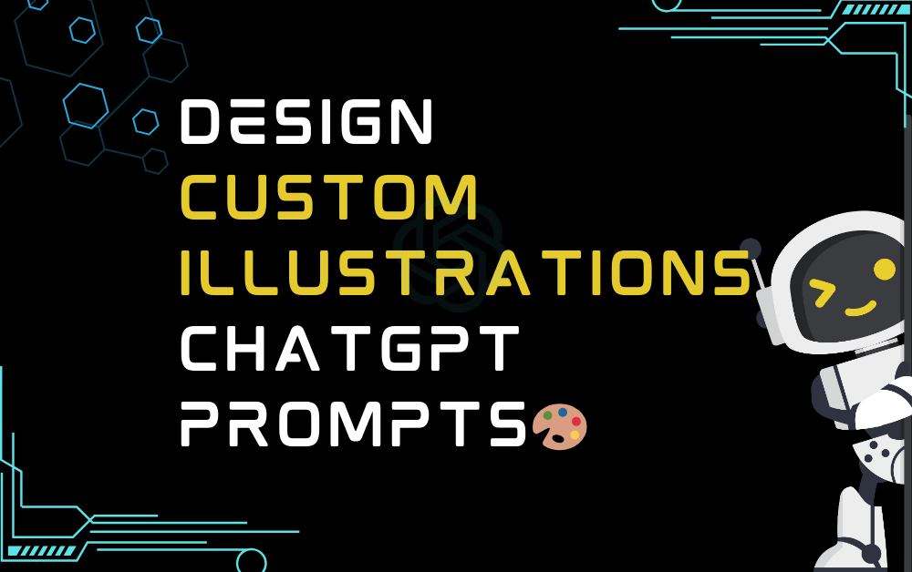 Design custom illustrations ChatGPT Prompts