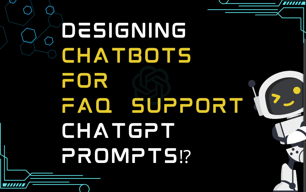 ⁉️Designing chatbots for FAQ support ChatGPT Prompts