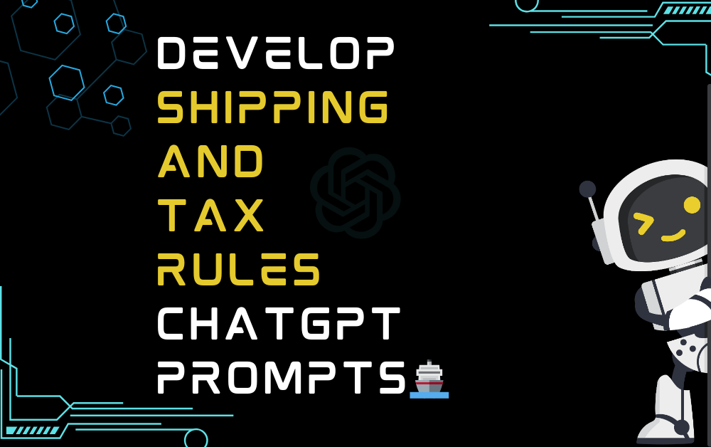 Develop shipping and tax rules ChatGPT Prompts