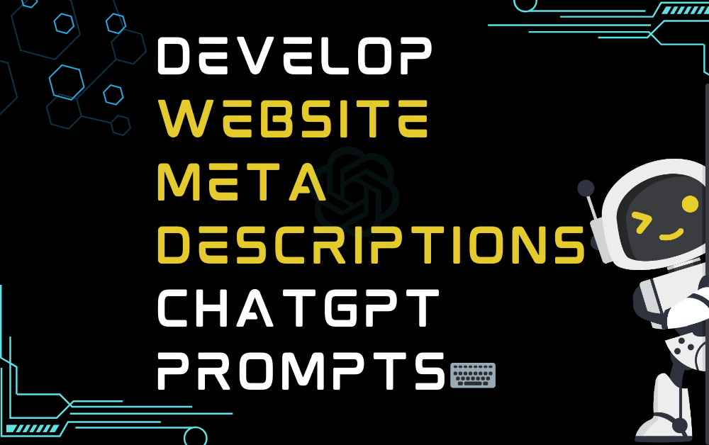 ⌨Develop website meta descriptions ChatGPT Prompts